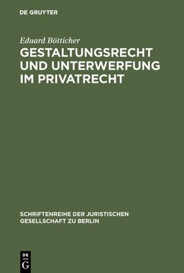 Gestaltungsrecht und Unterwerfung im Privatrecht