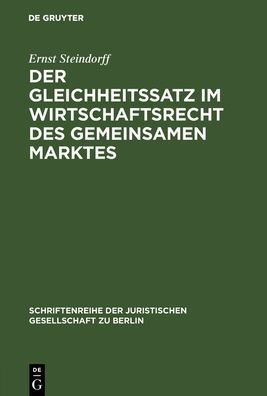 Der Gleichheitssatz im Wirtschaftsrecht des Gemeinsamen Marktes: Vortrag gehalten vor der Berliner Juristischen Gesellschaft am 24. Juni 1964