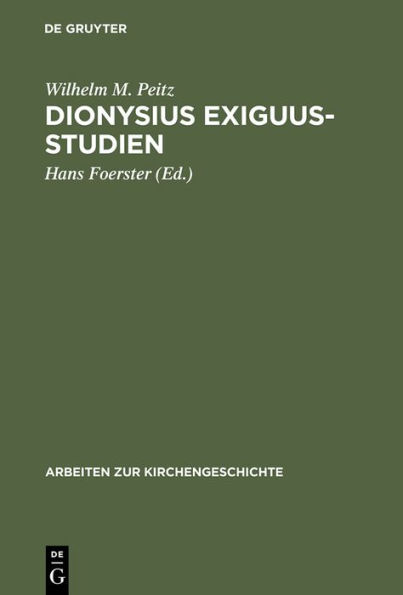 Dionysius Exiguus-Studien: Neue Wege der philologischen und historischen Text- und Quellenkritik