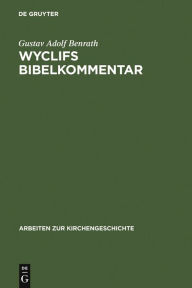 Title: Wyclifs Bibelkommentar / Edition 1, Author: Gustav Adolf Benrath