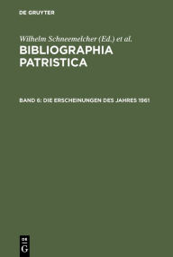 Title: Die Erscheinungen des Jahres 1961, Author: Wilhelm Schneemelcher