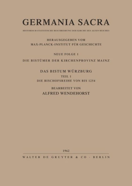 Die Bistümer der Kirchenprovinz Mainz. Das Bistum Würzburg I. Die Bischofsreihe bis 1254