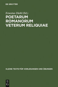 Title: Poetarum Romanorum Veterum Reliquiae, Author: Ernestus Diehl