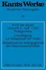 Kritik der reinen Vernunft (1. Aufl. 1781). Prolegomena. Grundlegung zur Metaphysik der Sitten. Metaphysische Anfangsgrunde der Naturwissenschaften