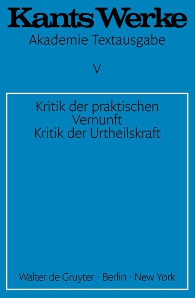 Kritik der praktischen Vernunft. Kritik der Urteilskraft