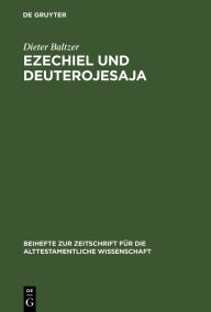 Title: Ezechiel und Deuterojesaja: Berührungen in der Heilserwartung der beiden großen Exilspropheten, Author: Dieter Baltzer