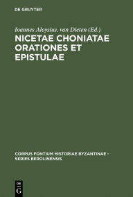 Title: Nicetae Choniatae Orationes et Epistulae, Author: Ioannes Aloysius. van Dieten