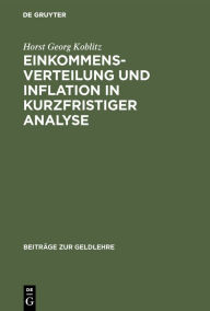 Title: Einkommensverteilung und Inflation in kurzfristiger Analyse / Edition 1, Author: Horst Georg Koblitz