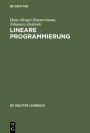 Lineare Programmierung: Ein programmiertes Lehrbuch für Studierende des Faches Operations Research