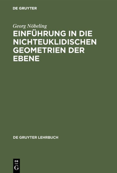 Einführung in die nichteuklidischen Geometrien der Ebene