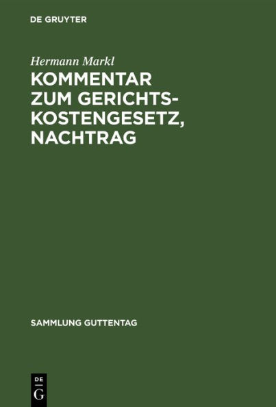 Kommentar zum Gerichtskostengesetz, Nachtrag: Die Streitwert- und Gerichtsgebührenvorschriften für das neue Nichtehelichenrecht, Erste Gesetz zur Reform des Strafrechts, Gesetz über Ordnungswidrigkeiten nebst den sonstigen Änderungen und Ergän / Edition 1