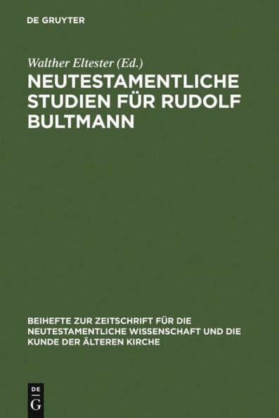 Neutestamentliche Studien für Rudolf Bultmann: Zu seinem siebzigsten Geburtstag am 20. August 1954