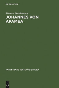 Title: Johannes von Apamea: [Hauptband]. Beiheft: Sechs Gespräche mit Thomasios, der Briefwechsel zwischen Thomasios und Johannes und drei an Thomasios gerichtete Abhandlungen, Author: Werner Strothmann