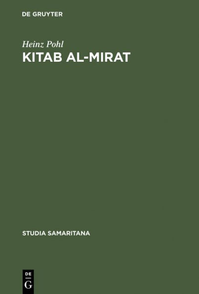 Kitab al-Mirat: Das Buch der Erbschaft des Samaritaners Abu Ishaq Ibrahim. Kritische Edition mit Übersetzung und Kommentar