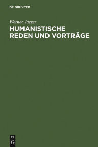 Title: Humanistische Reden und Vorträge / Edition 1, Author: Werner Jaeger