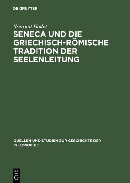 Seneca und die griechisch-römische Tradition der Seelenleitung / Edition 1