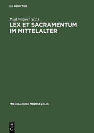 Title: Lex et Sacramentum im Mittelalter, Author: Paul Wilpert