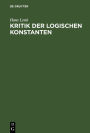 Kritik der logischen Konstanten: Philosophische Begründungen der Urteilsformen vom Idealismus bis zur Gegenwart