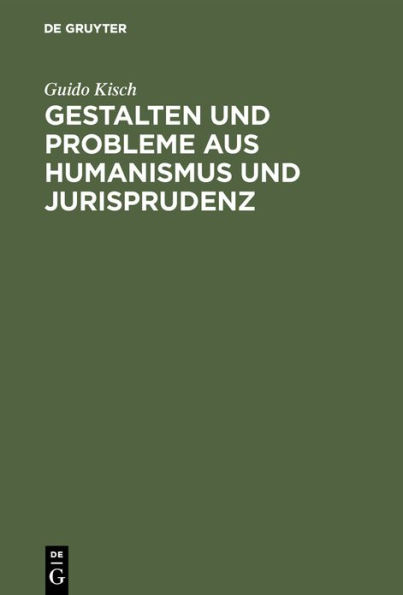 Gestalten und Probleme aus Humanismus und Jurisprudenz: Neue Studien und Texte