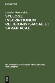 Title: Sylloge inscriptionum religionis Isiacae et Sarapiacae, Author: Ladislav Vidman