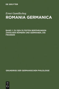 Title: Zu den ältesten Berührungen zwischen Römern und Germanen, Die Franken / Edition 2, Author: Ernst Gamillscheg