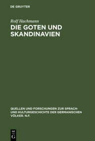 Title: Die Goten und Skandinavien / Edition 1, Author: Rolf Hachmann