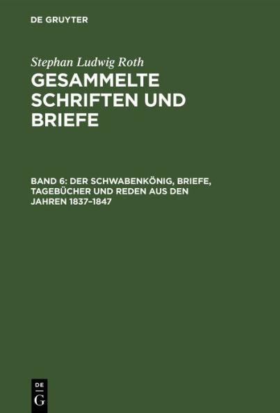 Der Schwabenkönig, Briefe, Tagebücher und Reden aus den Jahren 1837-1847