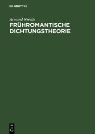 Title: Frühromantische Dichtungstheorie, Author: Armand Nivelle