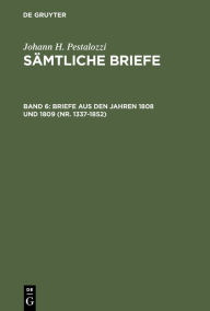 Title: Briefe aus den Jahren 1808 und 1809 (Nr. 1337-1852) / Edition 2, Author: Emanuel Dejung