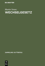 Title: Wechselgesetz: Kommentar, Author: Martin Stranz