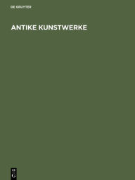 Title: Antike Kunstwerke, Author: Adolf Greifenhagen