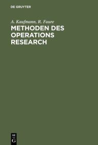 Title: Methoden des Operations Research: Eine Einführung in Fallstudien, Author: A. Kaufmann