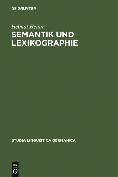 Semantik und Lexikographie: Untersuchungen zur lexikalischen Kodifikation der deutschen Sprache