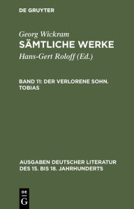 Title: Der verlorene Sohn. Tobias / Edition 1, Author: Georg Wickram