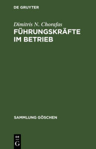 Title: Führungskräfte im Betrieb: Planung, Einsatz, Entwicklung / Edition 1, Author: Dimitris N. Chorafas