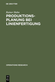 Title: Produktionsplanung bei Linienfertigung, Author: Rainer Hahn