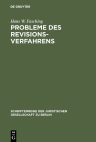 Title: Probleme des Revisionsverfahrens: Skizze einer rechtsvergleichenden Betrachtung der Revision im deutschen und im österreichischen Zivilprozeß. Vortrag gehalten vor der Berliner Juristischen Gesellschaft am 12. März 1971, Author: Hans W. Fasching