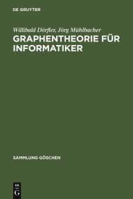 Title: Graphentheorie für Informatiker, Author: Willibald Dörfler