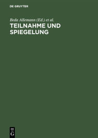 Title: Teilnahme und Spiegelung: Festschrift für Horst Rüdiger / Edition 1, Author: Beda Allemann