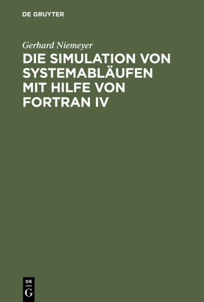 Die Simulation von Systemabläufen mit Hilfe von FORTRAN IV: GPSS auf FORTRAN-Basis