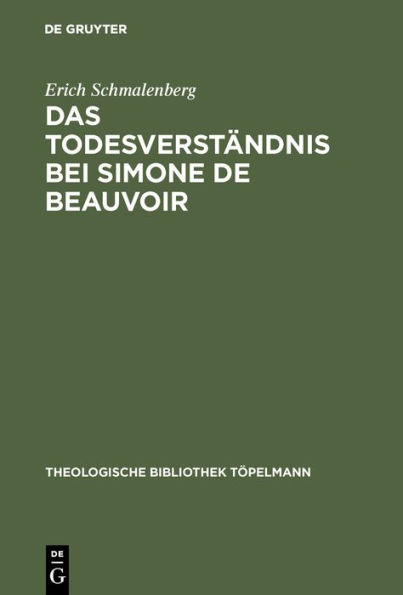 Das Todesverständnis bei Simone de Beauvoir: Eine theologische Untersuchung