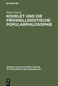 Title: Kohelet und die frühhellenistische Popularphilosophie, Author: Rainer Braun