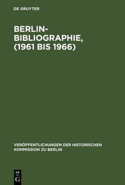 Berlin-Bibliographie, (1961 bis 1966): In der Senatsbibliothek Berlin