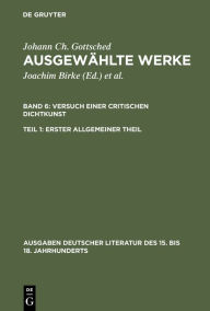 Title: Versuch einer Critischen Dichtkunst. Erster Allgemeiner Theil / Edition 1, Author: Johann Christoph Gottsched