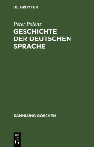 Title: Geschichte der deutschen Sprache, Author: Peter Polenz