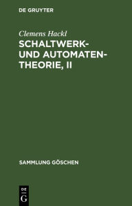 Title: Schaltwerk- und Automatentheorie, II, Author: Clemens Hackl