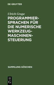 Title: Programmiersprachen für die numerische Werkzeugmaschinensteuerung, Author: Ulrich Grupe