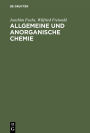 Allgemeine und anorganische Chemie: Einführung in die Grundlagen für Mediziner, Naturwissenschaftler und Chemie-Nebenfächler / Edition 1