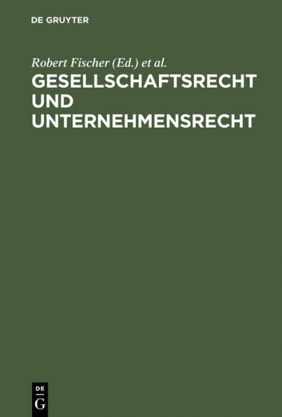 Gesellschaftsrecht und Unternehmensrecht: Festschrift für Wolfgang Schilling zum 65. Geburtstag am 5.6.1973 / Edition 1