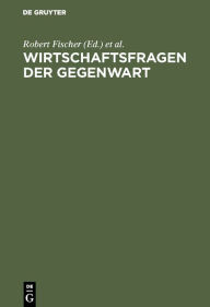 Title: Wirtschaftsfragen der Gegenwart: Festschrift für Hans Carl Barz zum 65. Geburtstag am 6. Dezember 1974 / Edition 1, Author: Robert Fischer